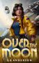 Over the Moon by S.E. Anderson (ePUB) Free Download