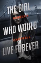 The Girl Who Would Live Forever by Rebecca Cantrell (ePUB) Free Download