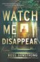 Watch Me Disappear by Ross Armstrong (ePUB) Free Download