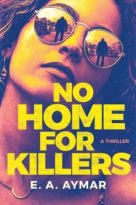No Home for Killers by E.A. Aymar (ePUB) Free Download