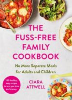 The Fuss-Free Family Cookbook by Ciara Attwell (ePUB) Free Download