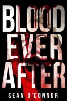 Blood Ever After by Sean O’Connor (ePUB) Free Download