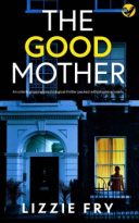 The Good Mother by Lizzie Fry (ePUB) Free Download