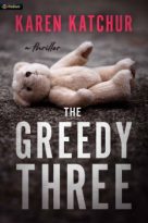 The Greedy Three by Karen Katchur (ePUB) Free Download