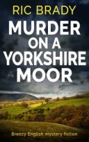 Murder on a Yorkshire Moor by Ric Brady (ePUB) Free Download