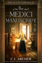 The Medici Manuscript by C.J. Archer (ePUB) Free Download