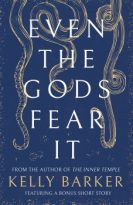 Even the Gods Fear It by Kelly Barker (ePUB) Free Download