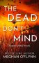 The Dead Don’t Mind by Meghan O’Flynn (ePUB) Free Download
