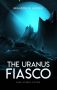 The Uranus Fiasco by Brandon Q. Morris (ePUB) Free Download