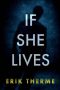 If She Lives by Erik Therme (ePUB) Free Download