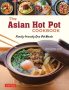 The Asian Hot Pot Cookbook by Amy Kimoto-Kahn (ePUB) Free Download
