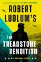 Robert Ludlum’s The Treadstone Rendition by Joshua Hood (ePUB) Free Download