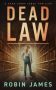 Dead Law by Robin James (ePUB) Free Download