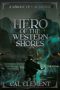 Hero of the Western Shores by Cal Clement (ePUB) Free Download