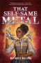That Self-Same Metal by Brittany N. Williams (ePUB) Free Download
