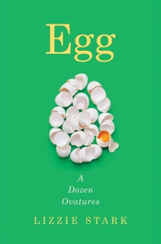 Egg: A Dozen Ovatures by Lizzie Stark (ePUB) Free Download