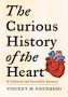 The Curious History of the Heart by Vincent M. Figueredo (ePUB) Free Download