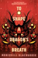 To Shape a Dragon’s Breath by Moniquill Blackgoose (ePUB) Free Download