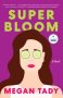 Super Bloom by Megan Tady (ePUB) Free Download