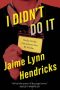 I Didn’t Do It by Jaime Lynn Hendricks (ePUB) Free Download