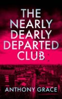 The Nearly Dearly Departed Club by Anthony Grace (ePUB) Free Download