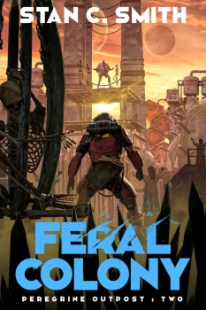 Feral Colony by Stan C. Smith (ePUB) Free Download