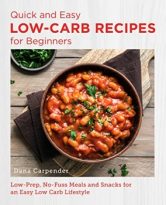 Quick and Easy Low Carb Recipes for Beginners by Dana Carpender (ePUB) Free Download