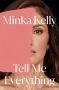 Tell Me Everything: A Memoir by Minka Kelly (ePUB) Free Download