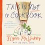 This Is Not a Cookbook by Flynn McGarry (ePUB) Free Download