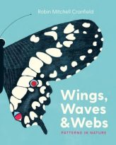 Wings, Waves & Webs: Patterns in Nature by Robin Mitchell Cranfield (ePUB) Free Download