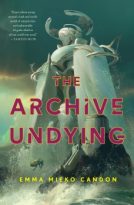 The Archive Undying by Emma Mieko Candon (ePUB) Free Download