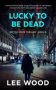Lucky To Be Dead by Lee Wood (ePUB) Free Download