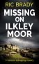 Missing on Ilkley Moor by Ric Brady (ePUB) Free Download