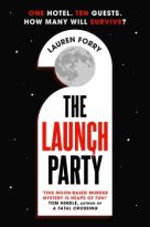 The Launch Party by Lauren A. Forry (ePUB) Free Download