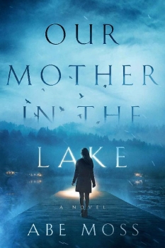 Our Mother in the Lake by Abe Moss (ePUB) Free Download