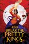 And Break the Pretty Kings by Lena Jeong (ePUB) Free Download