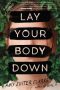 Lay Your Body Down by Amy Suiter Clarke (ePUB) Free Download