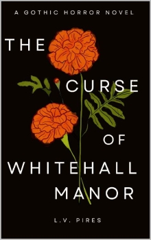 The Curse of Whitehall Manor by L.V. Pires (ePUB) Free Download