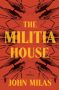 The Militia House by John Milas (ePUB) Free Download
