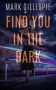 Find You in the Dark by Mark Gillespie (ePUB) Free Download