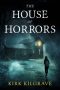 The House of Horrors by Kirk Kilgrave (ePUB) Free Download