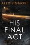 His Final Act by Alex Sigmore (ePUB) Free Download