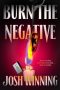 Burn the Negative by Josh Winning (ePUB) Free Download
