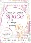 Change Your Space to Change Your Life by Julie Ann Segal (ePUB) Free Download