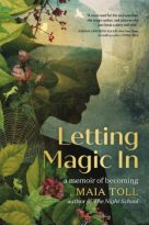 Letting Magic In: A Memoir of Becoming by Maia Toll (ePUB) Free Download