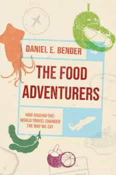 The Food Adventurers by Daniel E. Bender (ePUB) Free Download