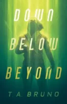 Down Below Beyond by T. A. Bruno (ePUB) Free Download