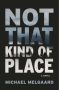 Not That Kind of Place by Michael Melgaard (ePUB) Free Download