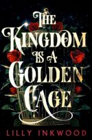 The Kingdom is a Golden Cage by Lilly Inkwood (ePUB) Free Download