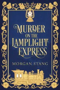 Murder on the Lamplight Express by Morgan Stang (ePUB) Free Download